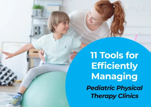 11 Tools for Efficiently Managing Pediatric Physical Therapy Clinics
